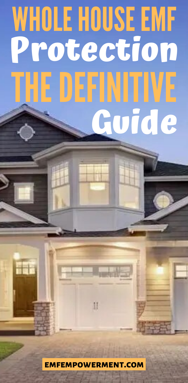 Whole House EMF Protection: The Definitive Guide