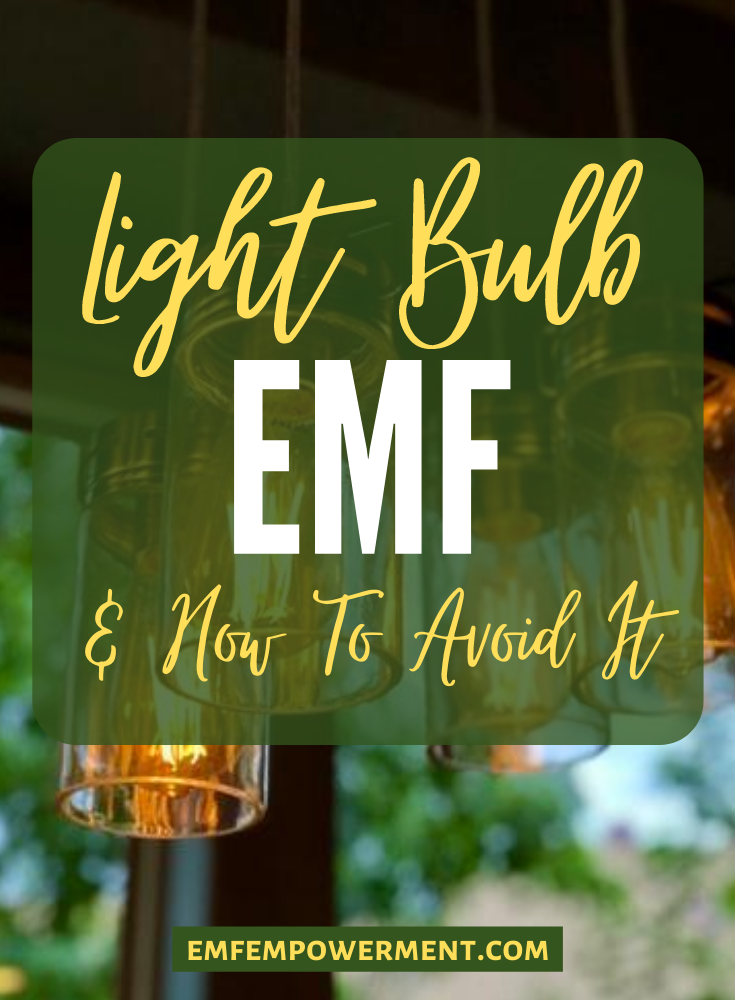 Light Bulb EMF Radiation: Everything You Need to Know