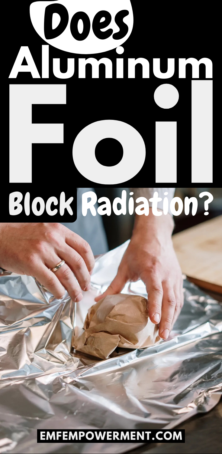 Does Aluminum Foil Block Radiation?